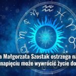 Astrolożka Małgorzata Szostak ostrzega na 7 lutego: Wenus w napięciu może wywrócić życie do góry nogami