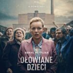 "Ołowiane dzieci" na Netfliksie. Serial o "śląskim Czarnobylu" z Joanną Kulig w roli głównej