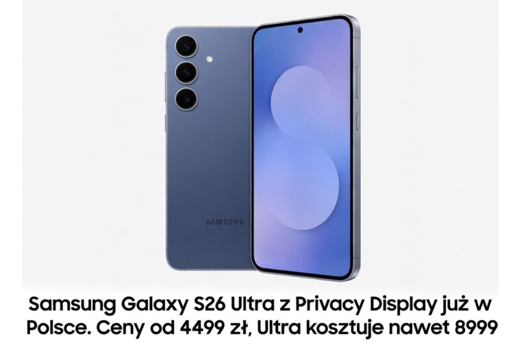 Samsung Galaxy S26 Ultra z Privacy Display już w Polsce. Ceny od 4499 zł, Ultra kosztuje nawet 8999 zł