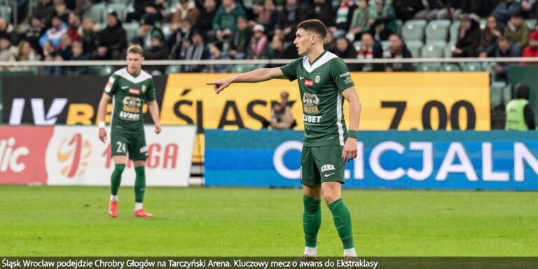 Śląsk Wrocław podejmie Chrobry Głogów na Tarczyński Arena. Kluczowy mecz o awans do Ekstraklasy